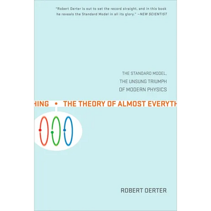 The Theory of Almost Everything: The Standard Model, the Unsung Triumph of Modern Physics - Paperback