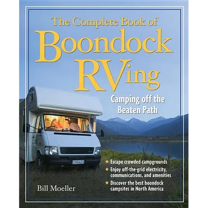 The Complete Book of Boondock RVing: Camping Off the Beaten Path - Paperback