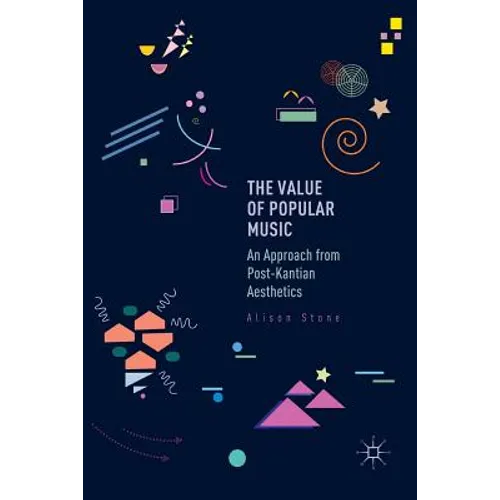 The Value of Popular Music: An Approach from Post-Kantian Aesthetics - Paperback