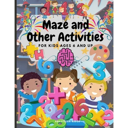 Maze and Other Activities for Kids Ages 6 and Up: Fun Activity Book with Lots of Brain Challenging Games - Paperback