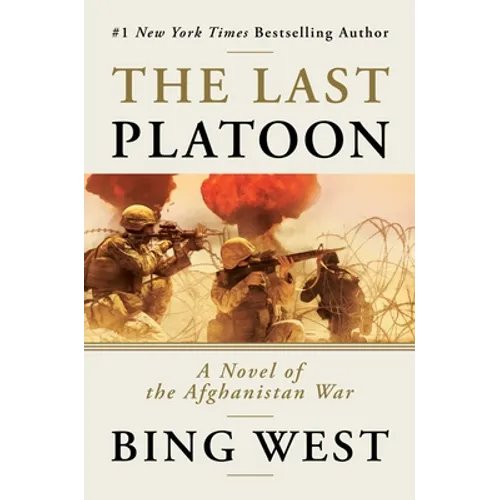 The Last Platoon: A Novel of the Afghanistan War - Hardcover