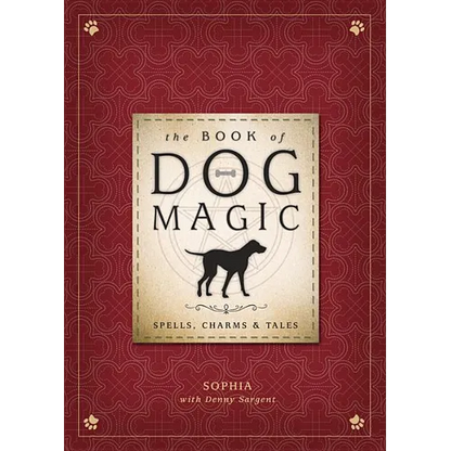 The Book of Dog Magic: Spells, Charms & Tales - Hardcover