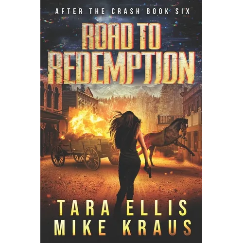 Road to Redemption: After the Crash Book 6: (A Thrilling Post-Apocalyptic Survival Series) - Paperback