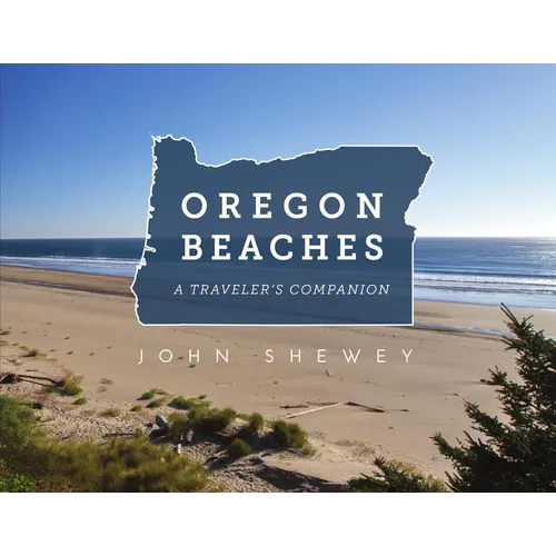 Oregon Beaches: A Traveler's Companion - Paperback