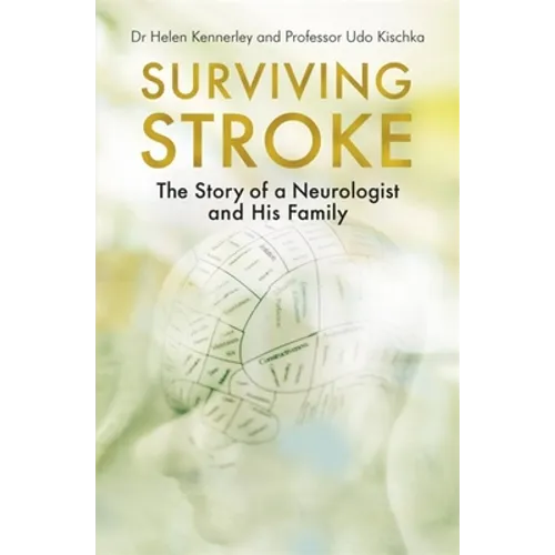 Surviving Stroke: The Story of a Neurologist and His Family - Paperback