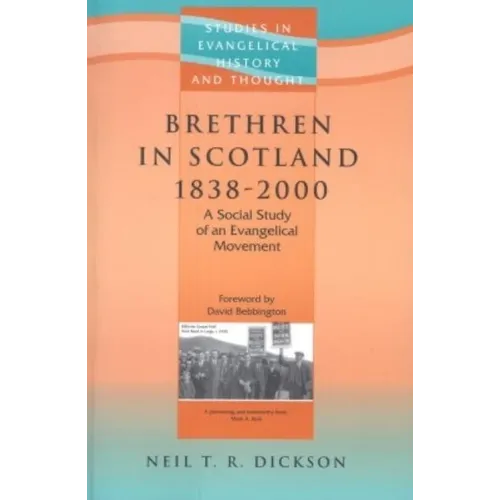 Brethren in Scotland (1838-2000): A Social Study of an Evangelical Movement - Paperback