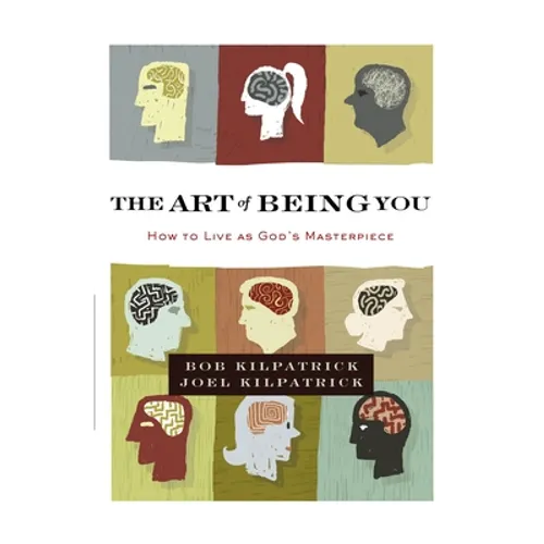 The Art of Being You: How to Live as God's Masterpiece - Paperback