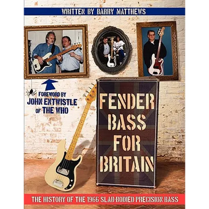 Fender Bass for Britain: The History of the 1966 Slab-Bodied Precision Bass - Paperback