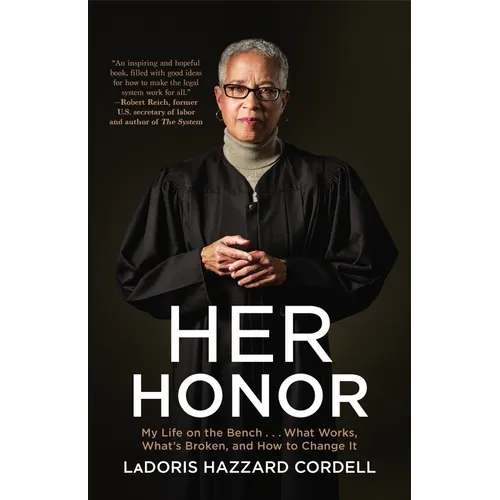 Her Honor: My Life on the Bench...What Works, What's Broken, and How to Change It - Paperback