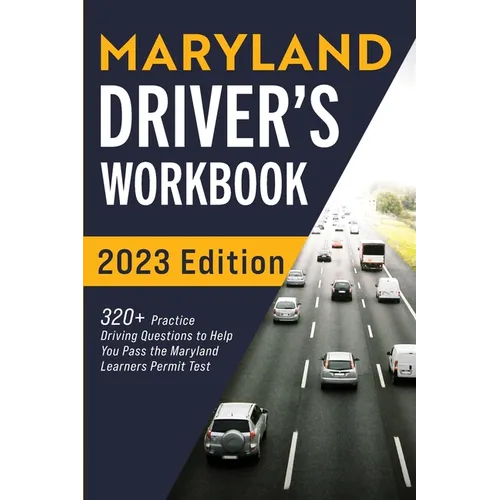 Maryland Driver's Workbook: 320+ Practice Driving Questions to Help You Pass the Maryland Learner's Permit Test - Paperback