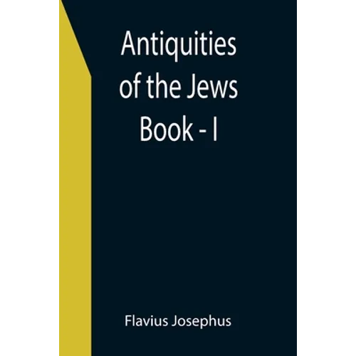 Antiquities of the Jews; Book - I - Paperback