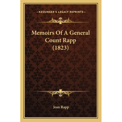 Memoirs Of A General Count Rapp (1823) - Paperback