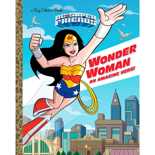 Wonder Woman: An Amazing Hero! (DC Super Friends) - Hardcover