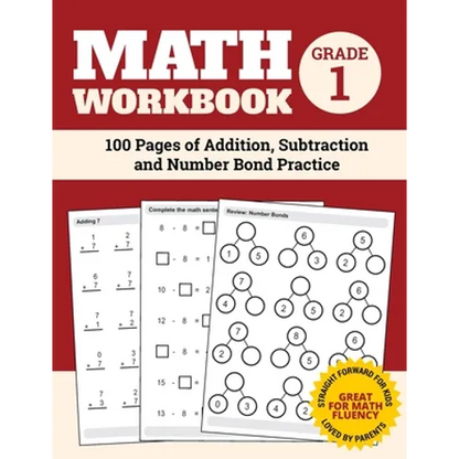 Math Workbook Grade 1: 100 Pages of Addition, Subtraction and Number Bond Practice - Paperback