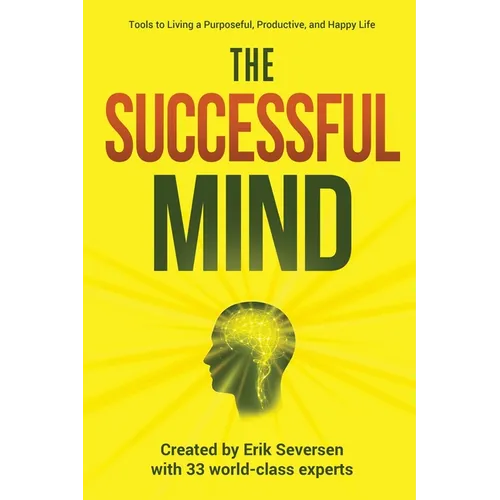 The Successful Mind: Tools to Living a Purposeful, Productive, and Happy Life - Paperback