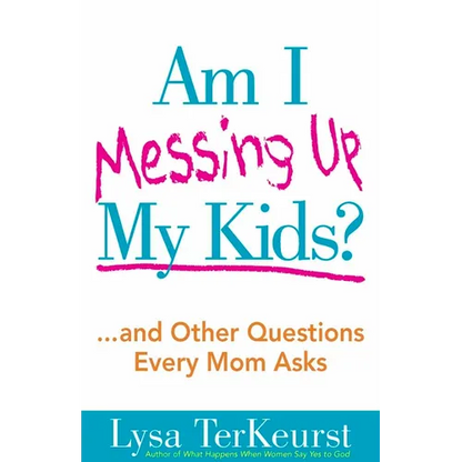Am I Messing Up My Kids? (Expanded) - Paperback