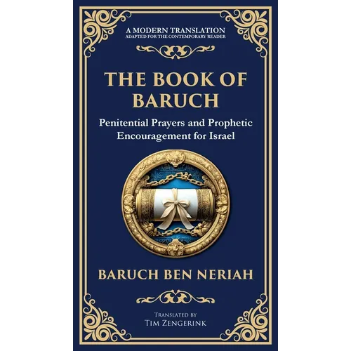 The Book of Baruch: Timeless Lessons of Faith, Hope, and Redemption (Deluxe Hardbound Edition) - Hardcover
