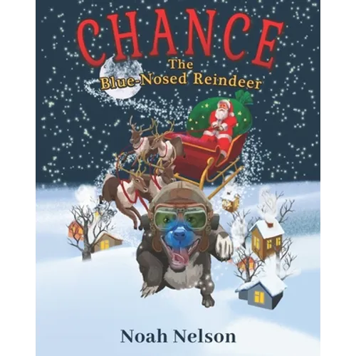Chance The Blue-Nosed Reindeer - Paperback