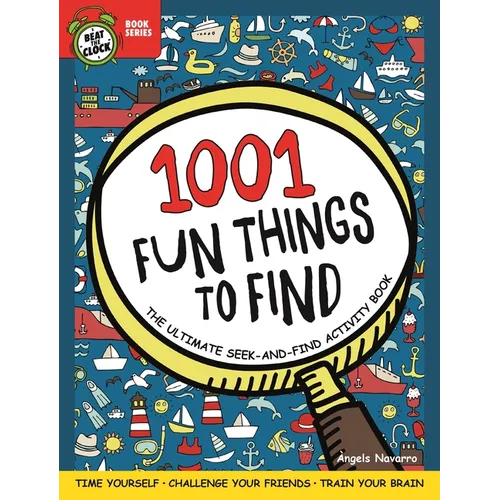 1001 Fun Things to Find: The Ultimate Seek-And-Find Activity Book: Time Yourself, Challenge Your Friends, Train Your Brain - Paperback