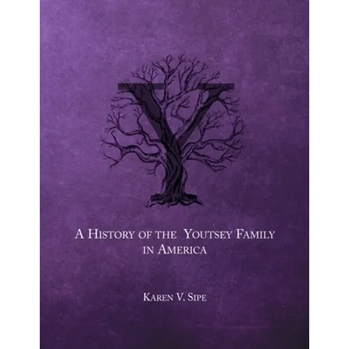 The History of the Youtsey Family in America Starting in 1744 - Paperback