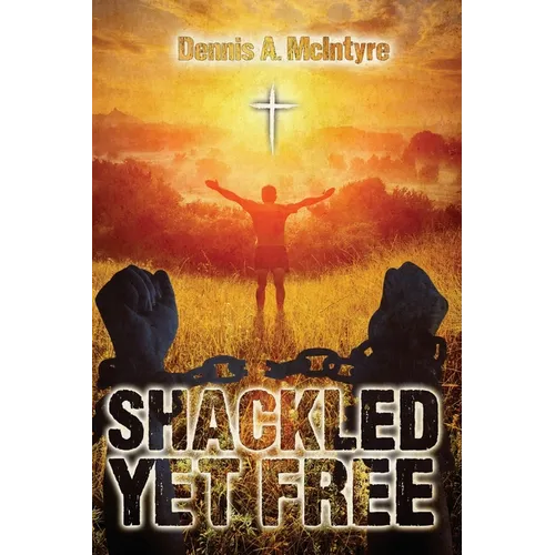 Shackled Yet Free - Paperback