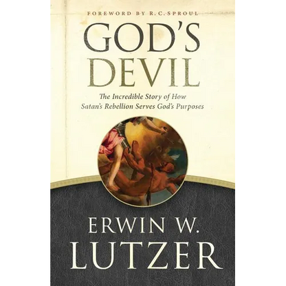 God's Devil: The Incredible Story of How Satan's Rebellion Serves God's Purposes - Paperback