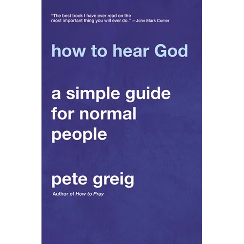 How to Hear God: A Simple Guide for Normal People - Paperback