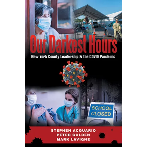 Our Darkest Hours: New York County Leadership?& the Covid Pandemic - Paperback
