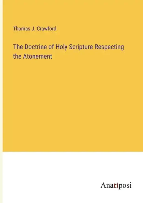 The Doctrine of Holy Scripture Respecting the Atonement - Paperback