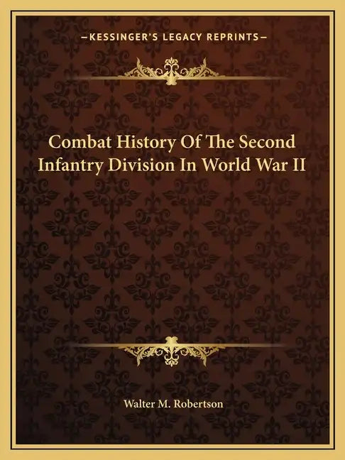 Combat History of the Second Infantry Division in World War II - Paperback