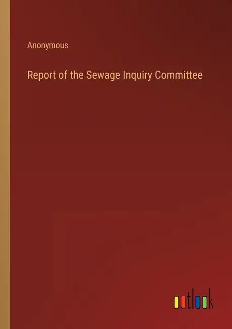 Report of the Sewage Inquiry Committee - Paperback