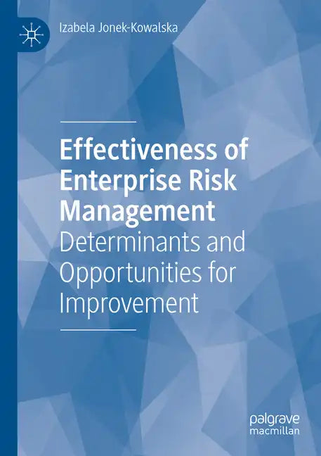 Effectiveness of Enterprise Risk Management: Determinants and Opportunities for Improvement - Paperback