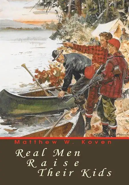 Real Men Raise Their Kids - Hardcover