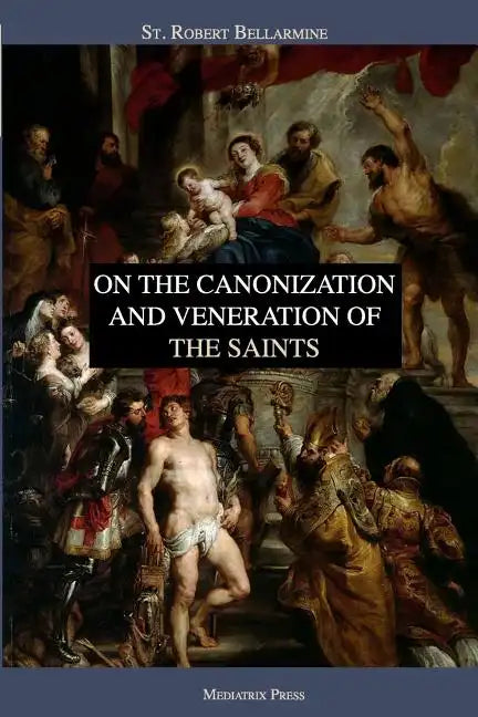 On the Canonization and Veneration of the Saints - Paperback