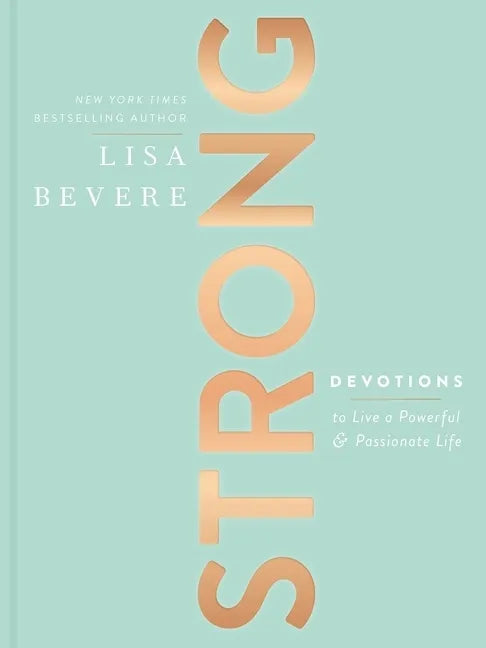 Strong: Devotions to Live a Powerful and Passionate Life (a 90-Day Devotional) - The Perfect Christian Mother's Day Gifts for Mom - Hardcover