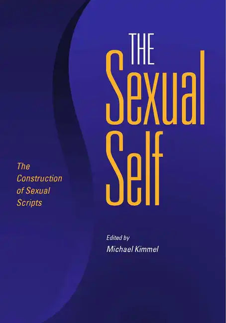 The Sexual Self: The Construction of Sexual Scripts - Paperback