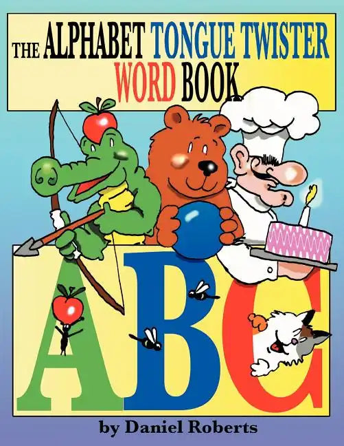 The ABC Tongue Twister Word Book - Paperback