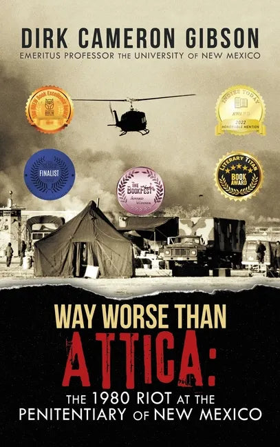 Way Worse Than Attica: the 1980 Riot at the Penitentiary of New Mexico - Hardcover