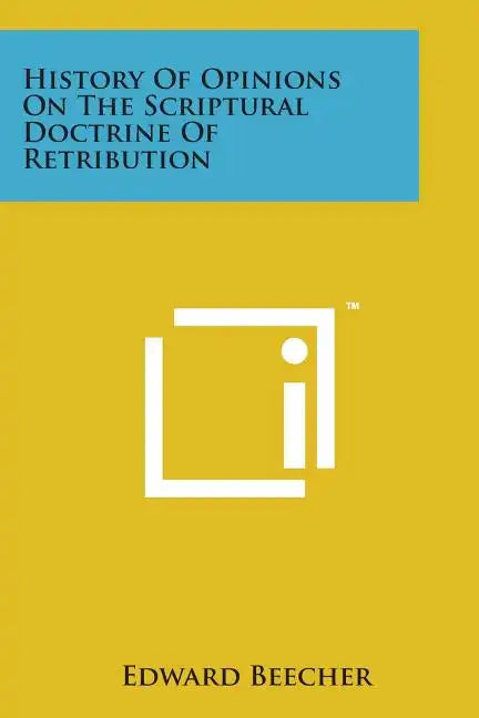 History of Opinions on the Scriptural Doctrine of Retribution - Paperback