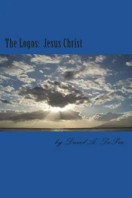 The Logos: Jesus Christ - Paperback
