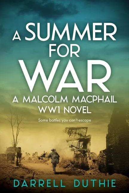 A Summer for War: A Malcolm MacPhail WW1 novel - Paperback