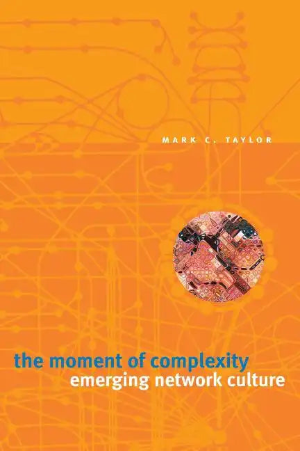 The Moment of Complexity: Emerging Network Culture - Paperback
