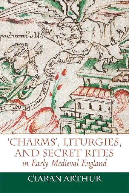 'Charms', Liturgies, and Secret Rites in Early Medieval England - Paperback