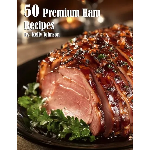 50 Premium Ham Recipes - Paperback