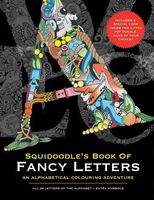 Squidoodle's Book of Fancy Letters: A Stress Relieving Alphabetical Coloring Book for Adults and Children - Paperback