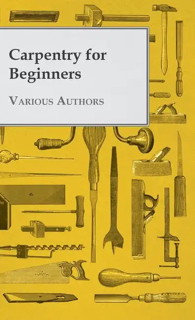 Carpentry for Beginners - Hardcover
