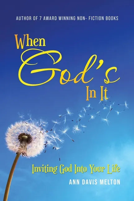 When God's In It: Inviting God Into Your Life - Paperback