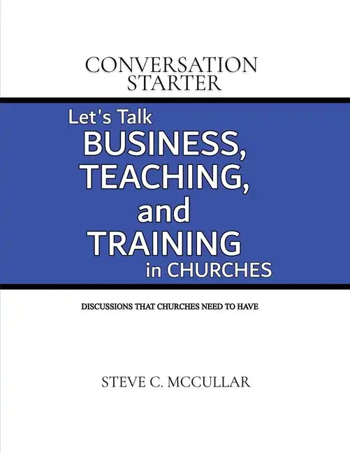 Conversation Starter: Let's Talk Business, Teaching, and Training in Churches - Paperback