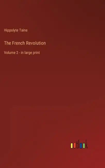 The French Revolution: Volume 2 - in large print - Hardcover