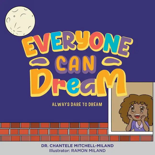 Everyone Can Dream: Always Dare to Dream - Paperback